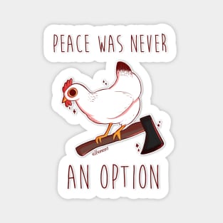 Chicken - Peace was never an option Sticker